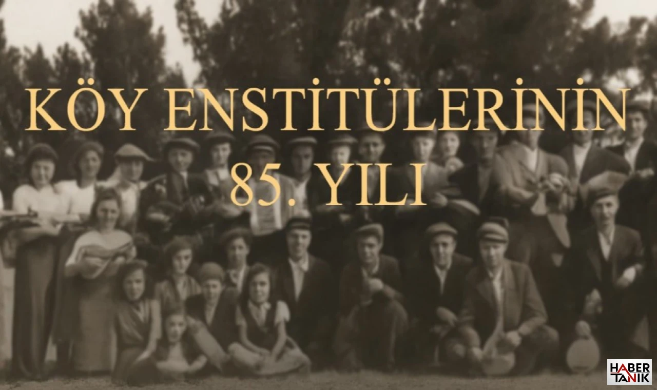 Köy Enstitüleri’nin 85. Yılına Özel Etkinlik Eğitimde Tarihi Bir Miras Kutlanıyor