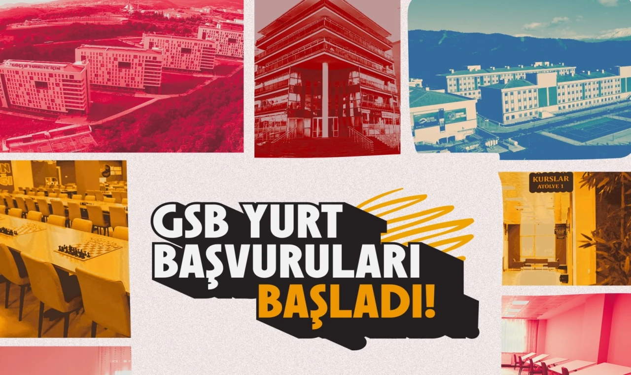 GSB yurt başvuruları başladı... Son tarih 6 Eylül