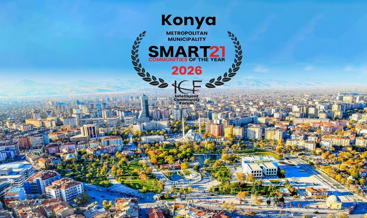 Konya’ya ’2026 Smart21 Topluluğu’ unvanı... Dünyanın en akıllı 21 şehrinden biri oldu