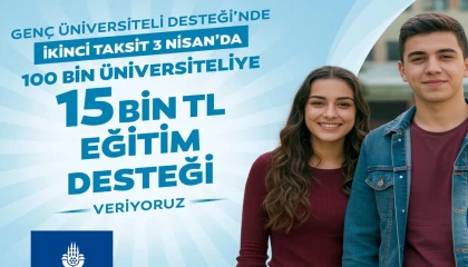 İstanbul’da üniversitelilere ikinci ödemeler 3 Nisan’da