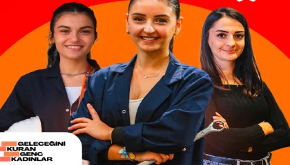 ’Geleceğini Kuran Genç Kadınlar’ için yeni faz açıldı