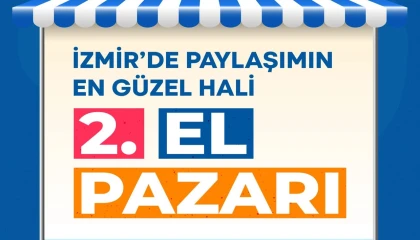 İzmir’in ilçelerine bütçe dostu ikinci el pazarlar geliyor