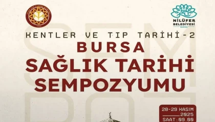 Bursa’nın sağlık tarihi Nilüfer’de konuşulacak