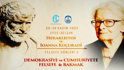 Herakleitos ve İonna Kuçuradi ay sonunda Efes Selçuk’ta