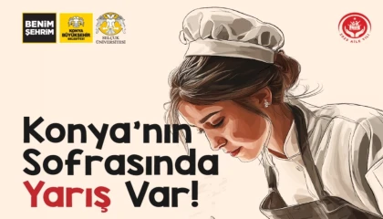 Konya’nın sofrasında ’yöresel’ yarış var!