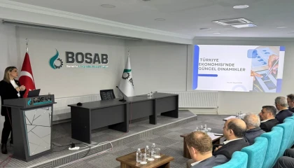  BOSAB’da ekonominin güncel dinamikleri ele alındı