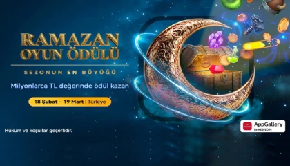 Milyonlarca ödül... HUAWEI AppGallery Türkiye’de Ramazan 2026 kampanyasını başlattı