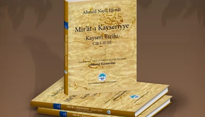 “Mir’ât-ı Kayseriyye” görücüye çıktı