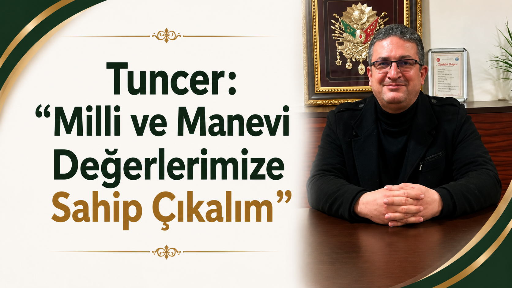 Tuncer: “Milli ve Manevi Değerlerimize Sahip Çıkalım”