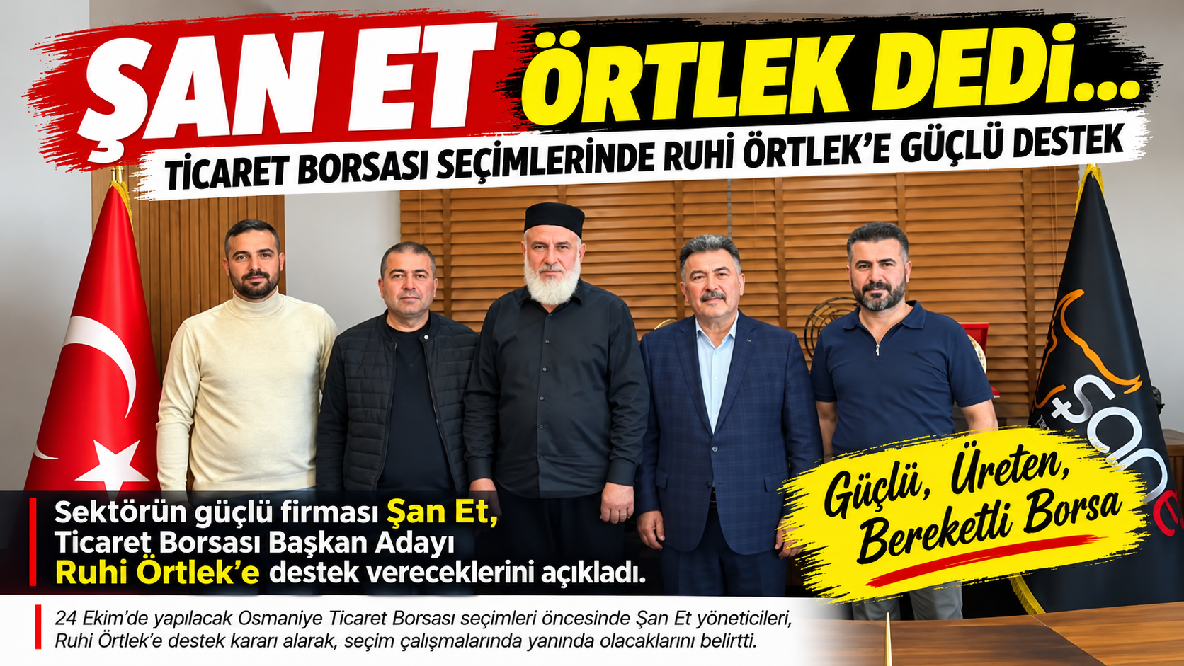 Şan Et, Örtlek Dedi... Borsa Seçimlerinde Örtlek’e Bir Destek Daha...
